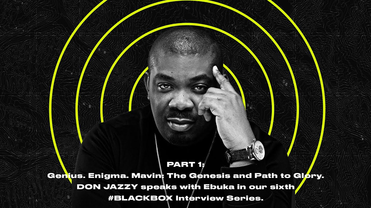 #BLACKBOXINTERVIEW Feat Don Jazzy Hosted By Ebuka | Part 1