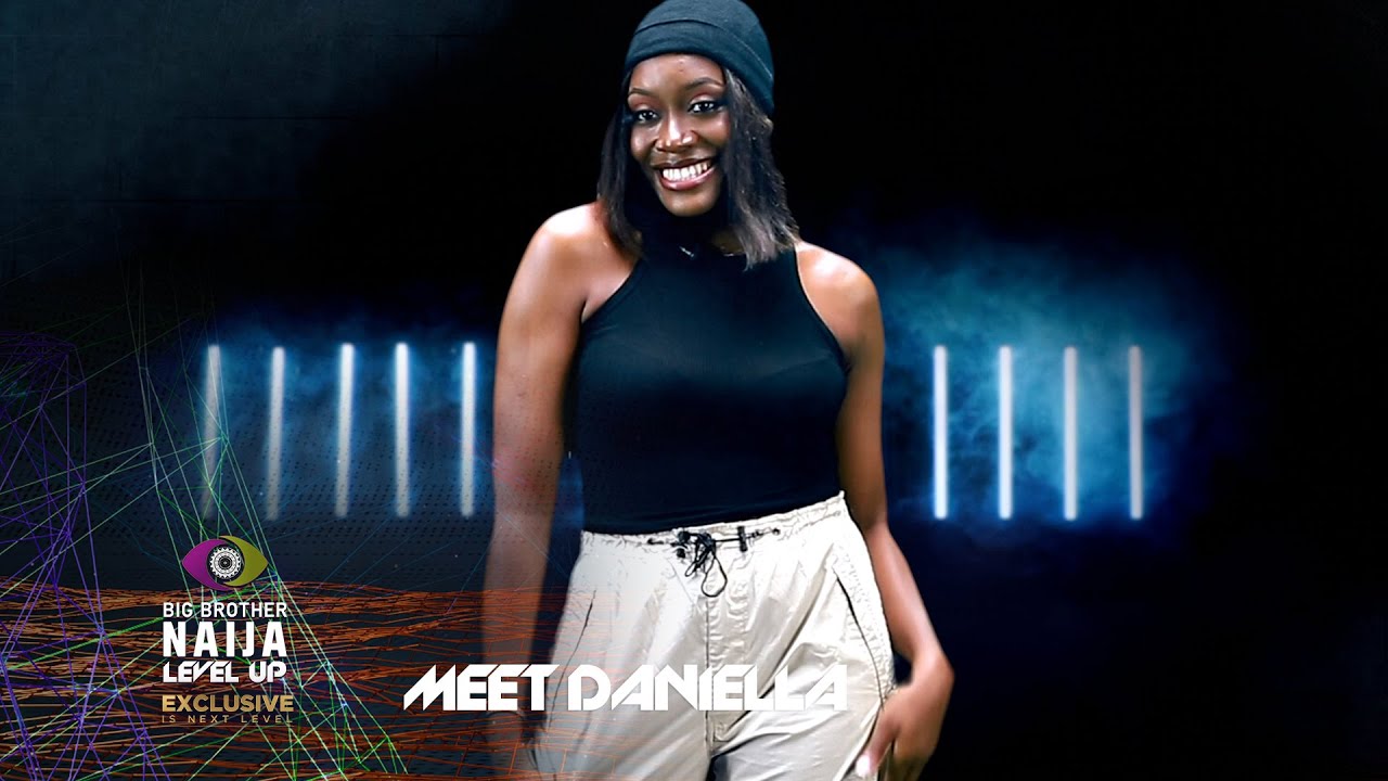 Meet Daniella – BBNaija | Big Brother: Level Up | Africa Magic