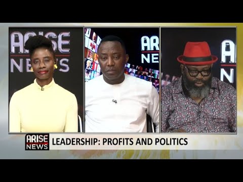 Leadership: Profits and Politics With Olatorera Majekodunmi-Oniru,  Omoyele Sowore |Chris Nwaokobia