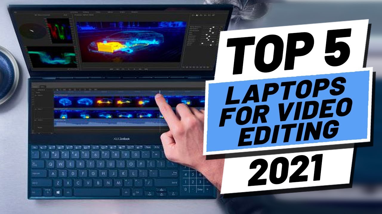 Top 5 BEST Laptop For Video Editing [2021]