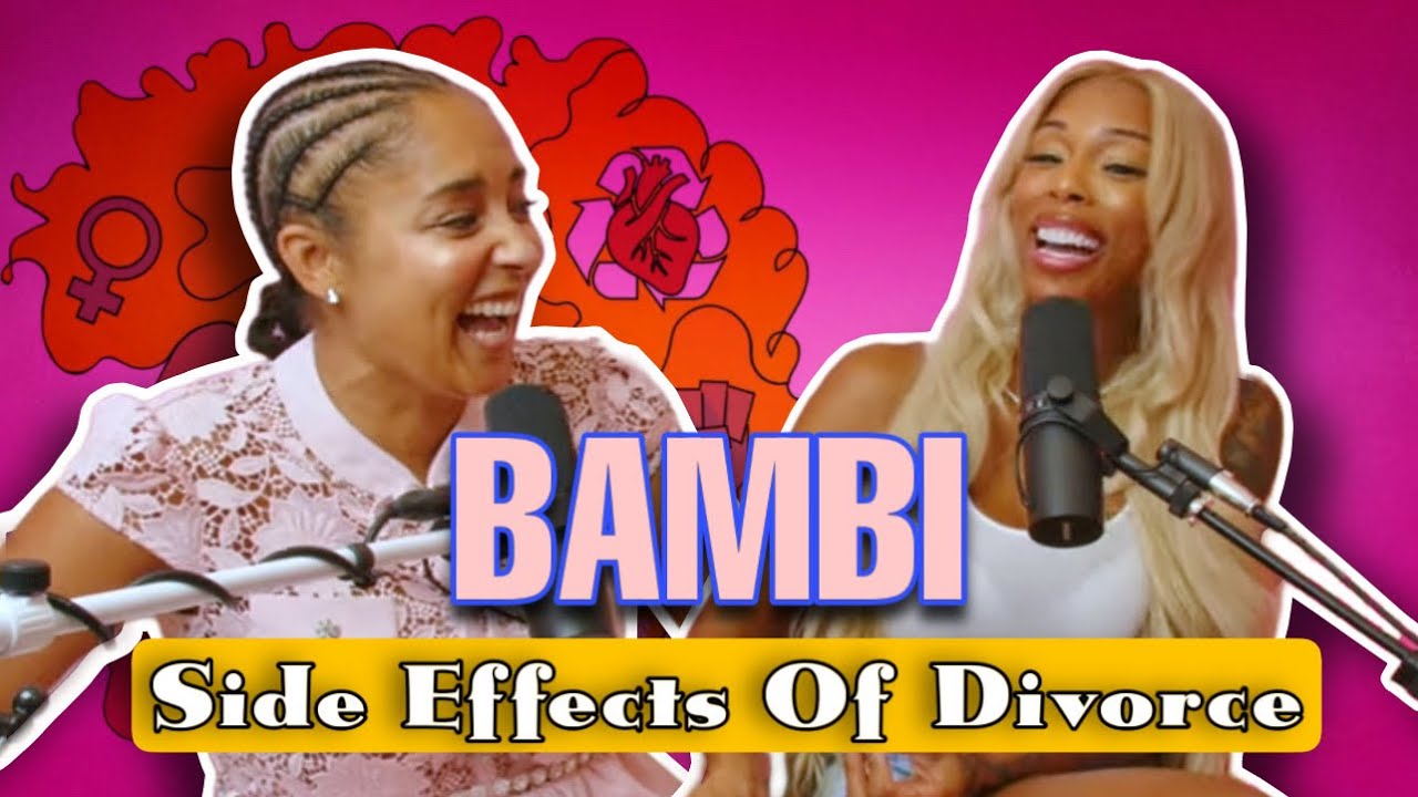 SIDE EFFECTS OF DIVORCE W/BAMBI