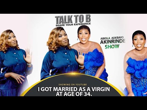 I GOT MARRIED AS A VIRGIN AT AGE 34 - Talk To B (EPISODE 11)