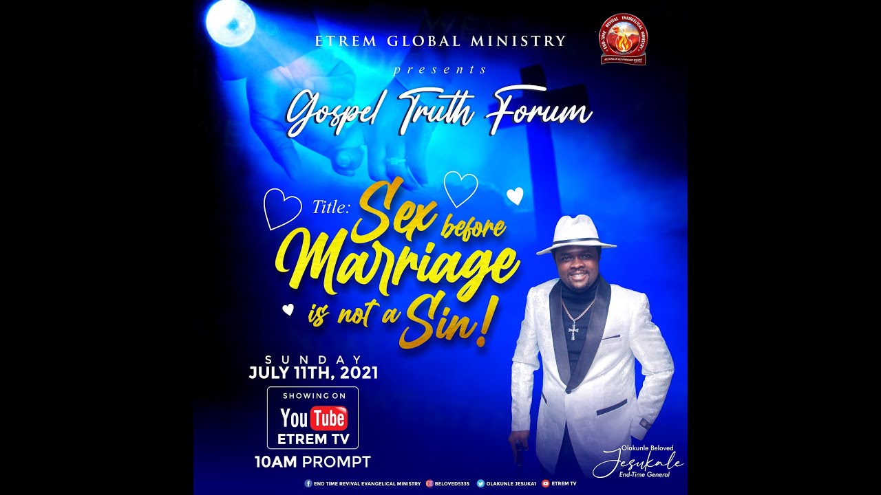 SEX BEFORE MARRIAGE IS NOT A SIN!!!! Here is WHY (Olakunle Beloved Jesukale) ETREM.