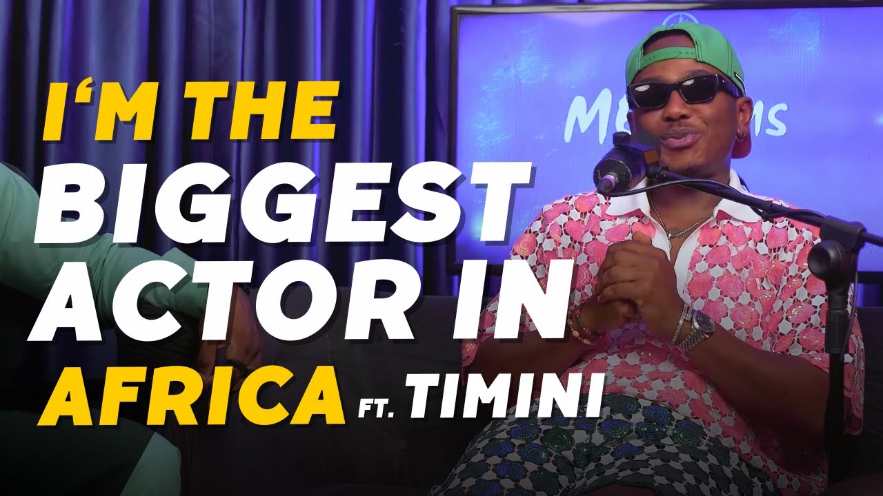 Finding Love and Becoming Africa's Biggest Actor ft. Timini | Menisms