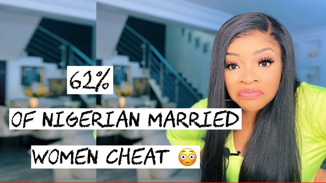 62% of married Nigerian women cheat