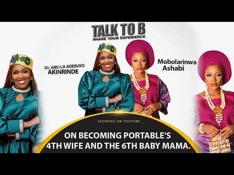 ON BECOMING PORTABLE'S 4TH WIFE AND BABY MAMA NO 6. (Episode 29)