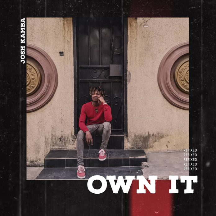 Josh Kamba - Own It (Refix) Josh Kamba - Own It (Refix)