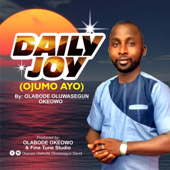 Olabode Okeowo - Daily Joy (Ojumo Ayo) Olabode Okeowo - Daily Joy (Ojumo Ayo)