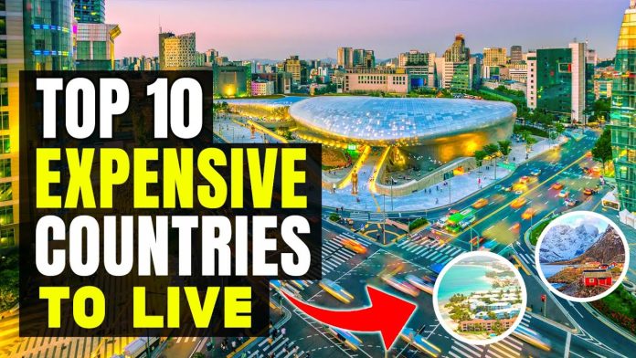 Top 10 Most Expensive Countries to Live in the World Top 10 Most Expensive Countries to Live in the World